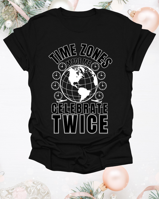 Globe Graphic Tee: “Time Zones Made Me Celebrate Twice”